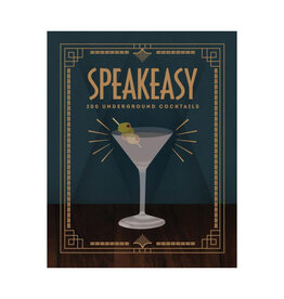 Speakeasy: 200 Underground Cocktails
