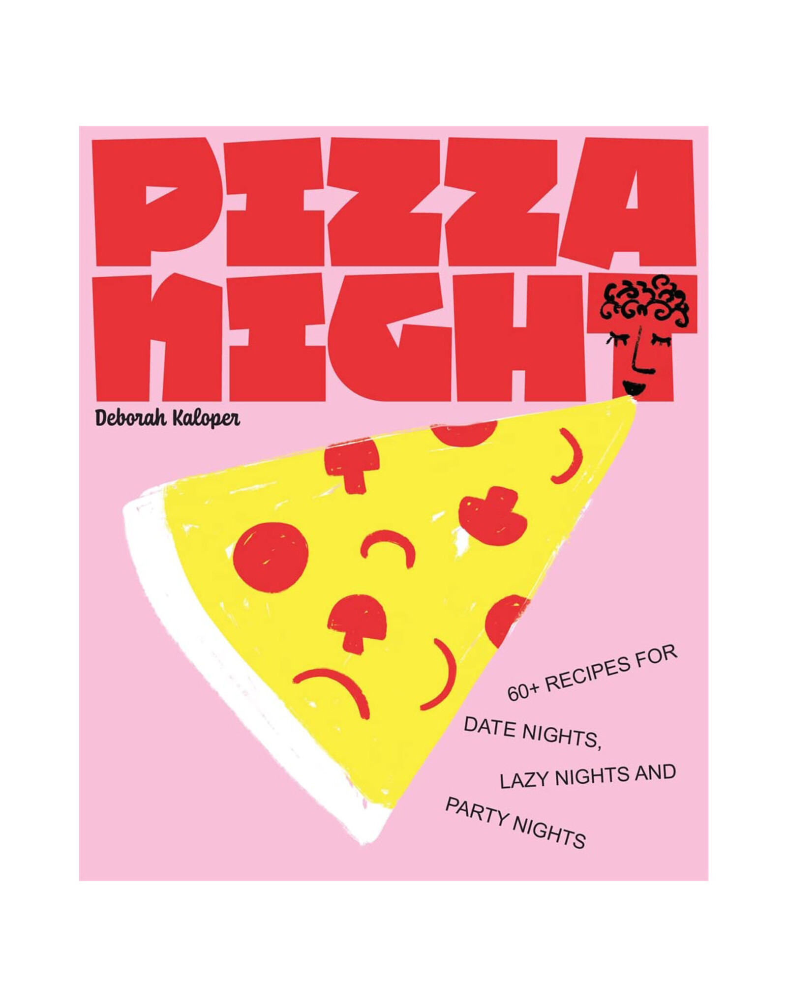 Pizza Night: 60+ Recipes