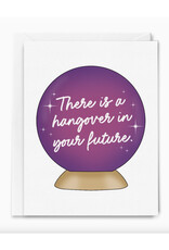 Crystal Ball Hangover In Your Future Greeting Card