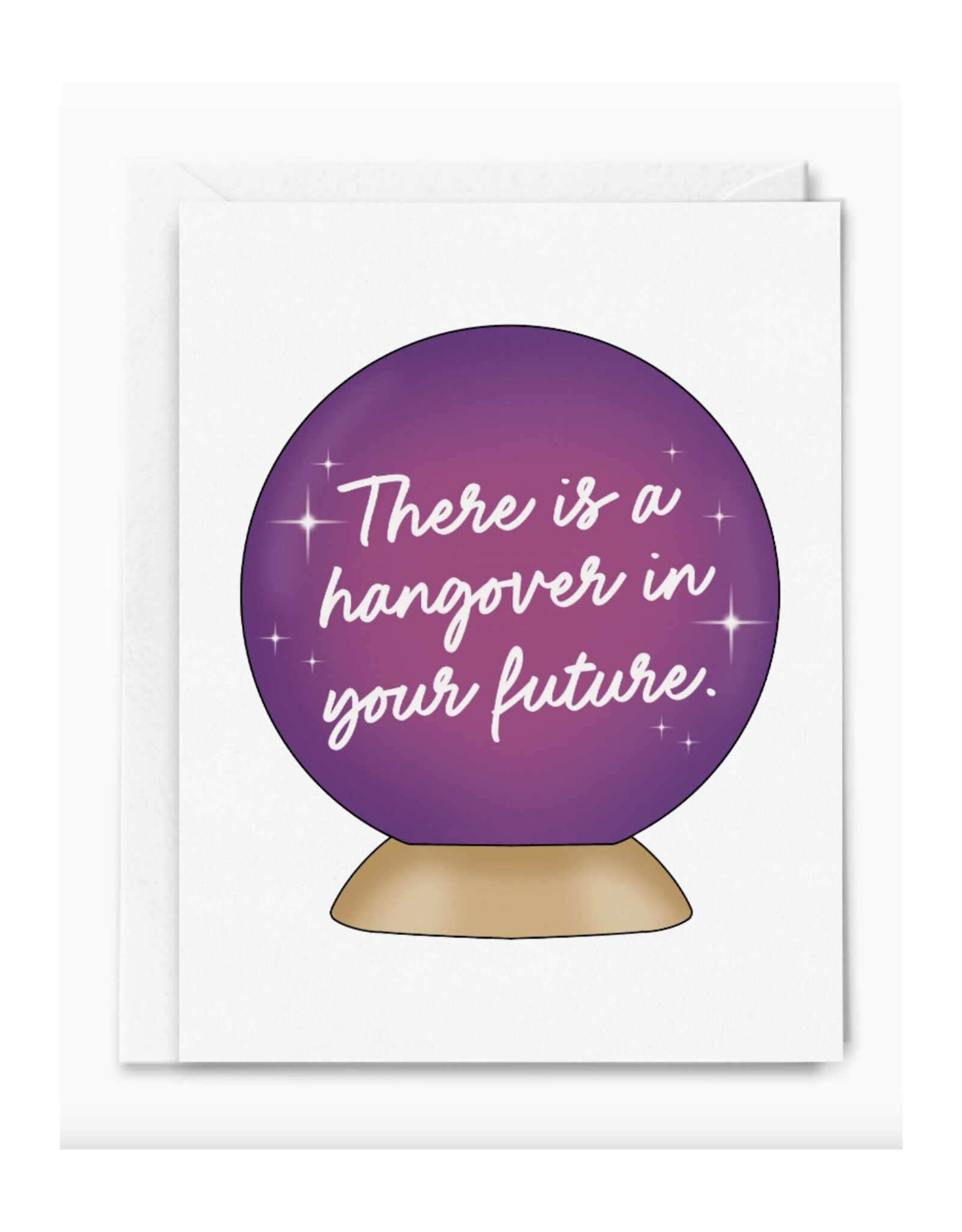 Crystal Ball Hangover In Your Future Greeting Card