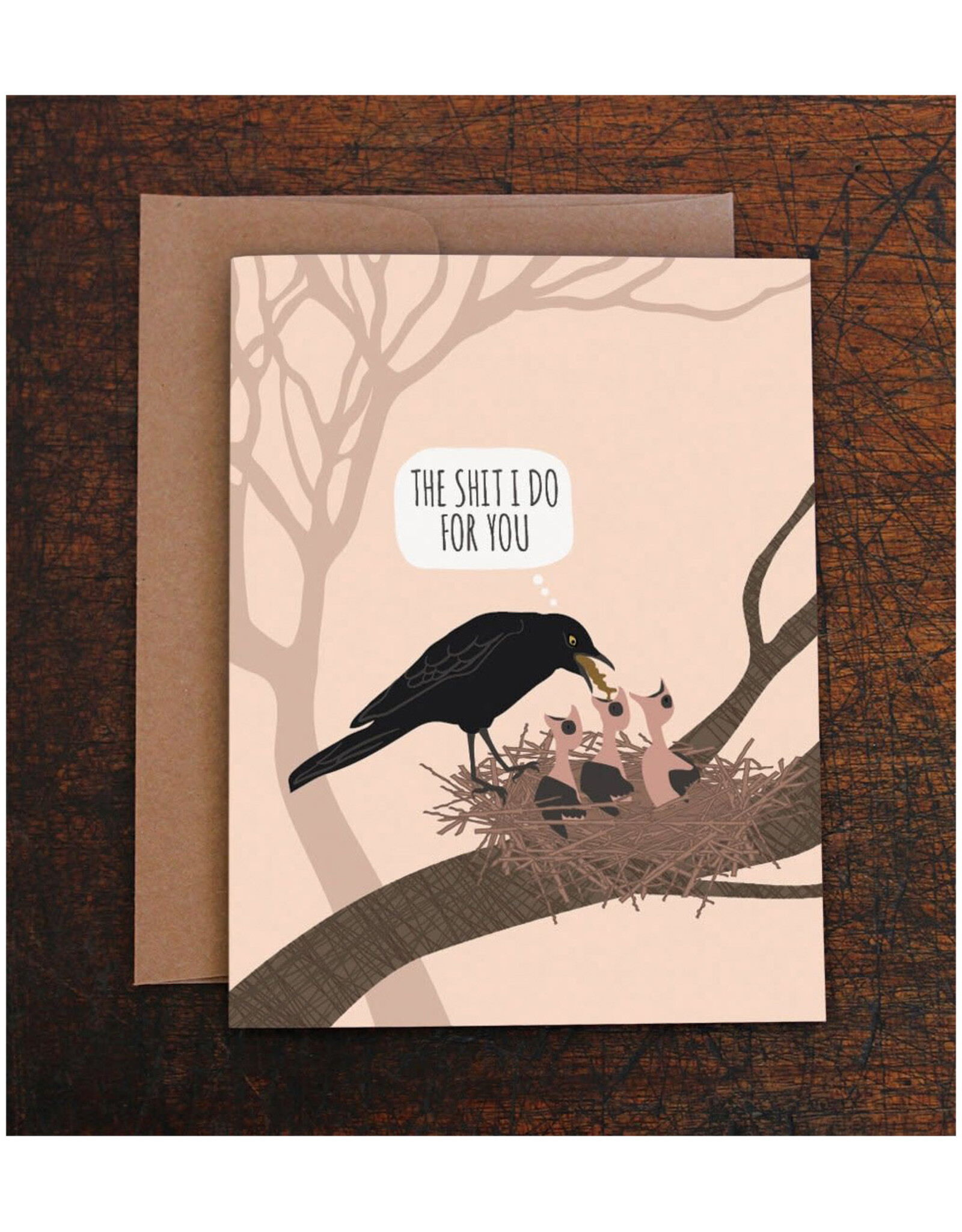 The Shit I Do For You Greeting Card