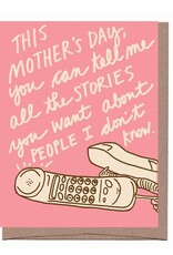 Stories About People I Don't Know Mother's Day Greeting Card