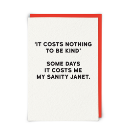 Costs Me My Sanity Janet Greeting Card*