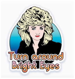 Turn Around Bright Eyes Bonnie Tyler Sticker