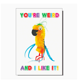You're Weird I Like It Parrot Greeting Card