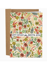 Beautiful Bitch Birthday Greeting Card