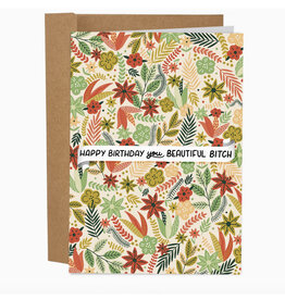 Beautiful Bitch Birthday Greeting Card