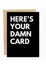 Here's Your Damn Card Greeting Card