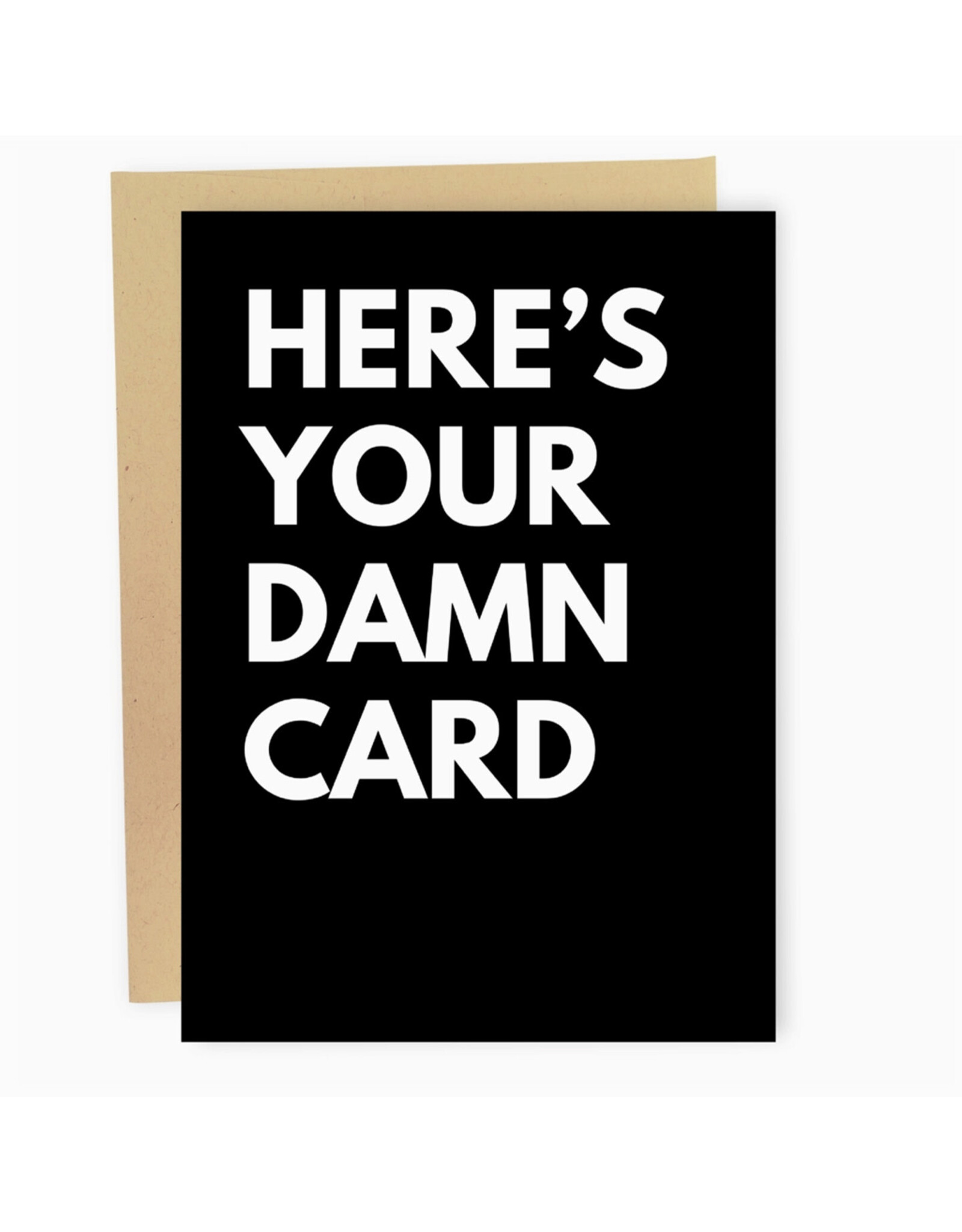 Here's Your Damn Card Greeting Card
