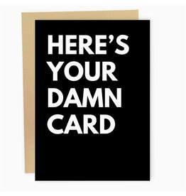 Here's Your Damn Card Greeting Card