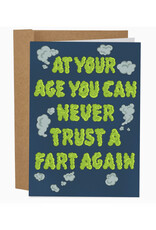 You Can Never Trust a Fart Again Birthday Greeting Card