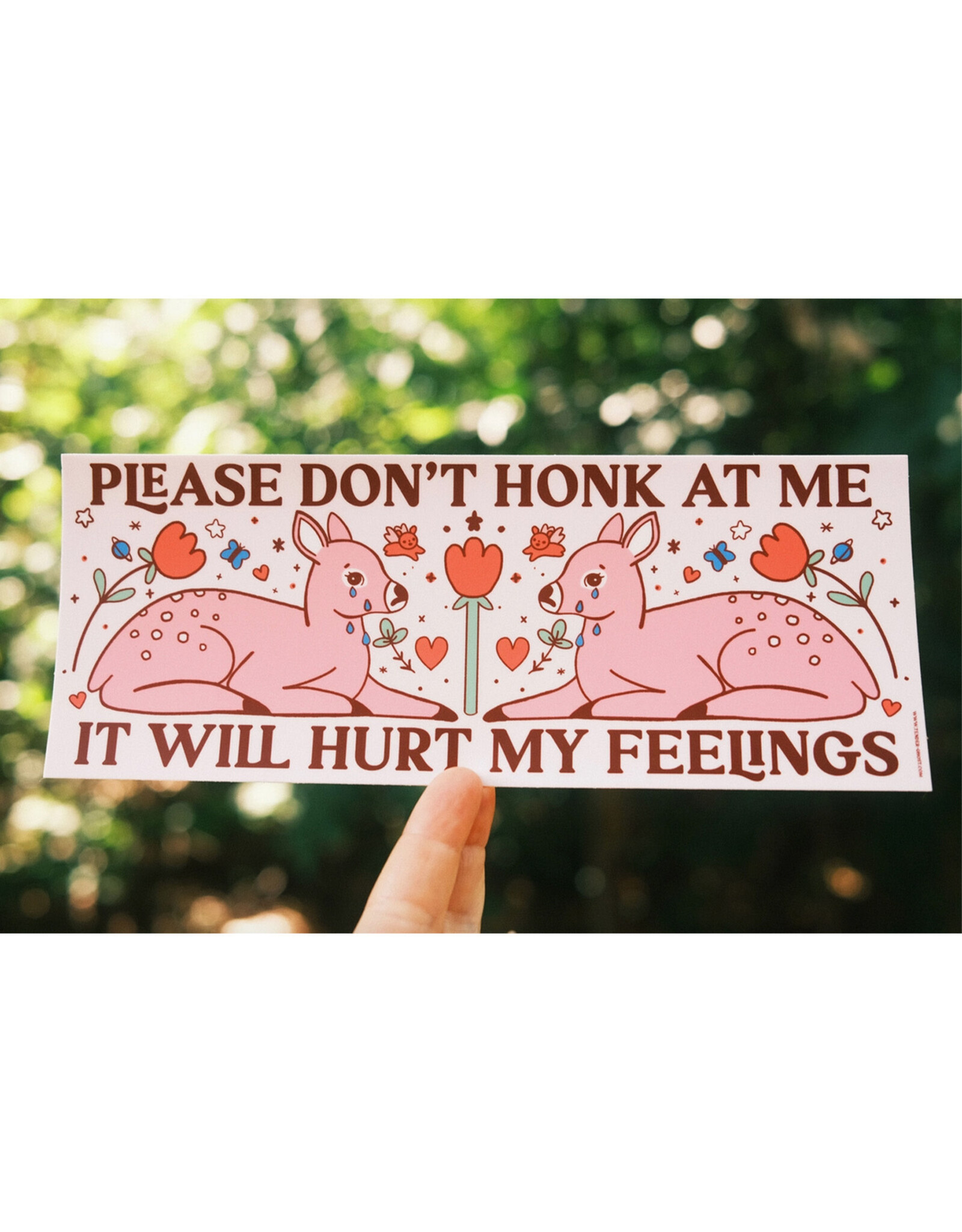 Hurt My Feelings Bumper Sticker