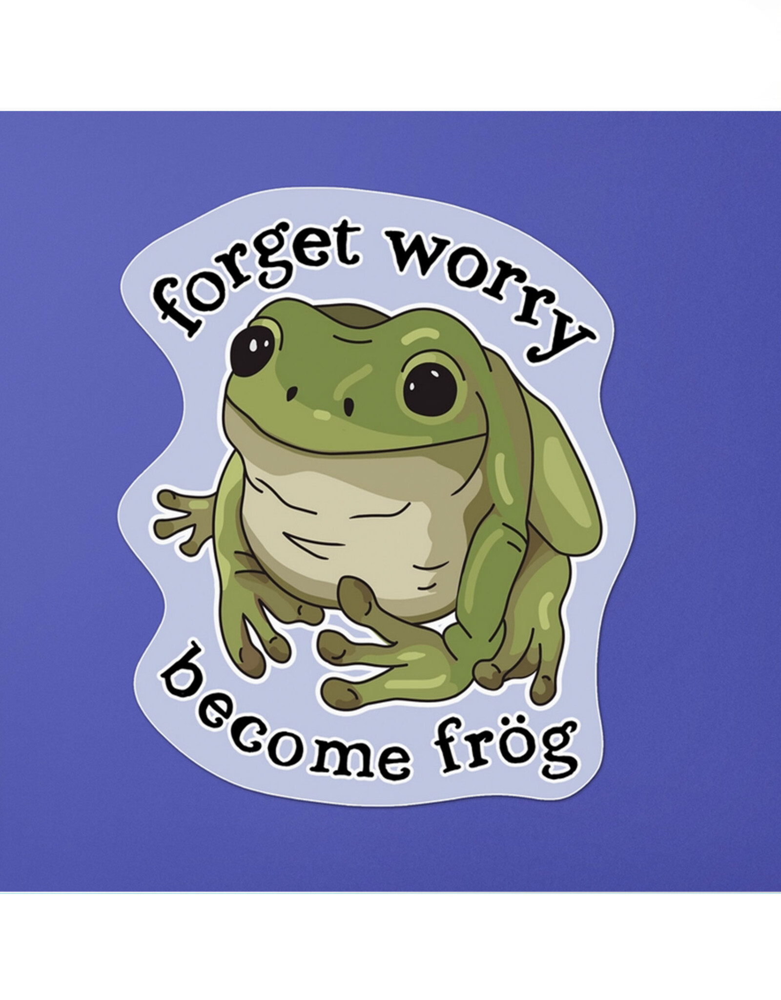 Forget Worry Become Frog Sticker