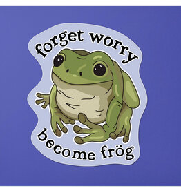 Forget Worry Become Frog Sticker Forget Worry Become Frog Sticker