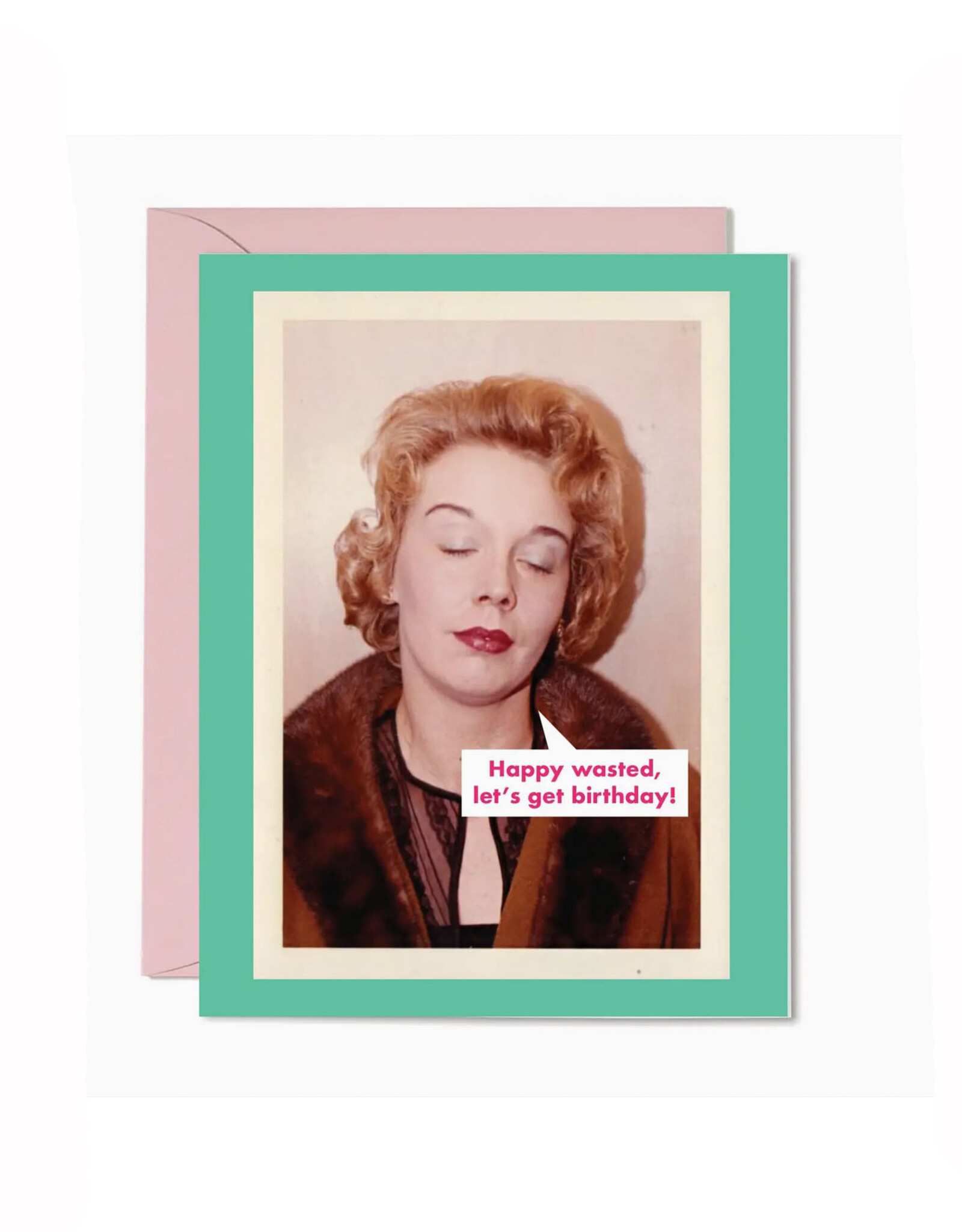 Happy Wasted Get Birthday Greeting Card
