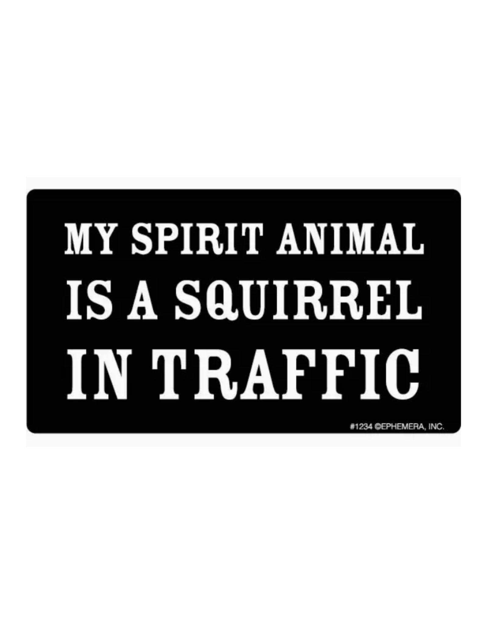 My Spirit Animal is a Squirrel in Traffic Sticker