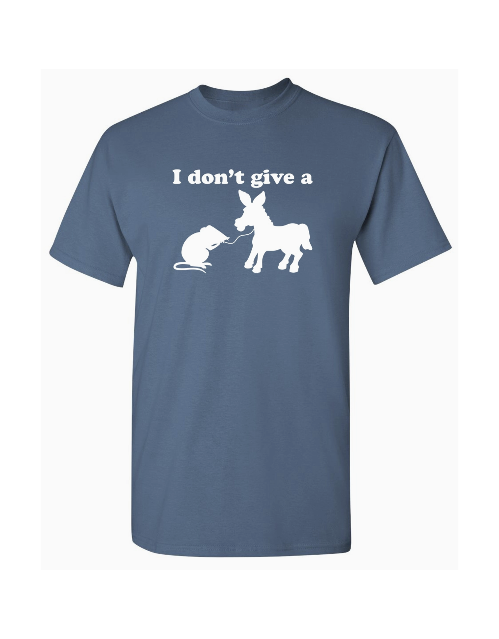 I Don't Give a Rats Ass Shirt*