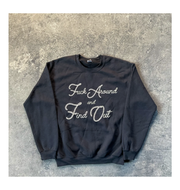 Fuck Around & Find Out Sweatshirt