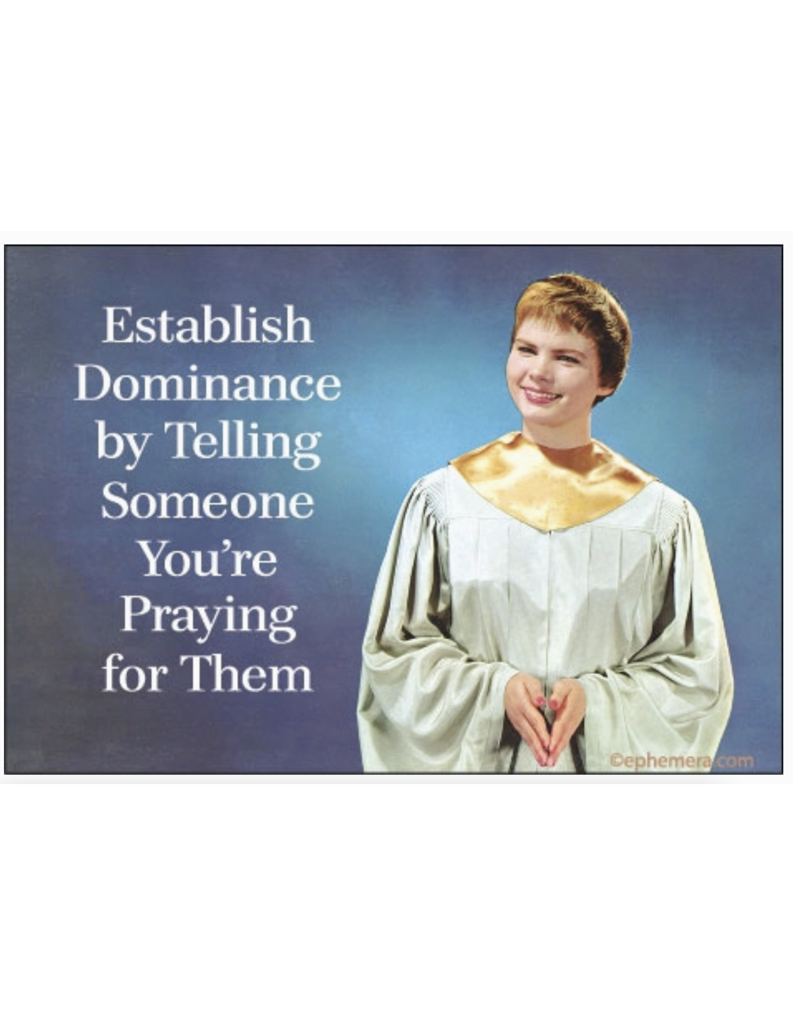 Establish Dominance Praying For Them Magnet
