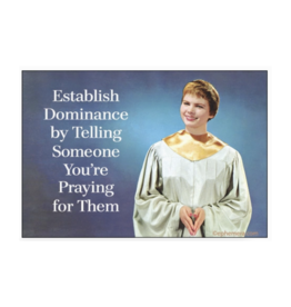 Establish Dominance Praying For Them Magnet