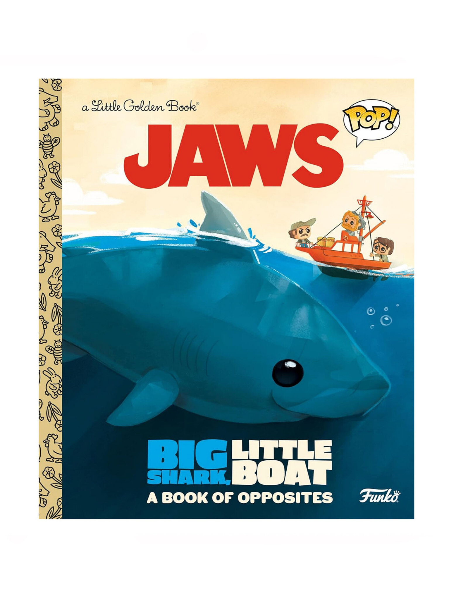 JAWS: Big Shark, Little Boat! A Book of Opposites
