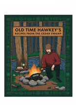 Old Time Hawkey's Recipes from the Cedar Swamp: A Cookbook
