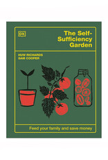 The Self-Sufficiency Garden: Feed Your Family and Save Money