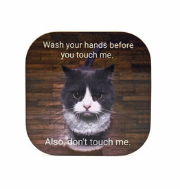 Wash Your Hands Before You Touch Me Coaster