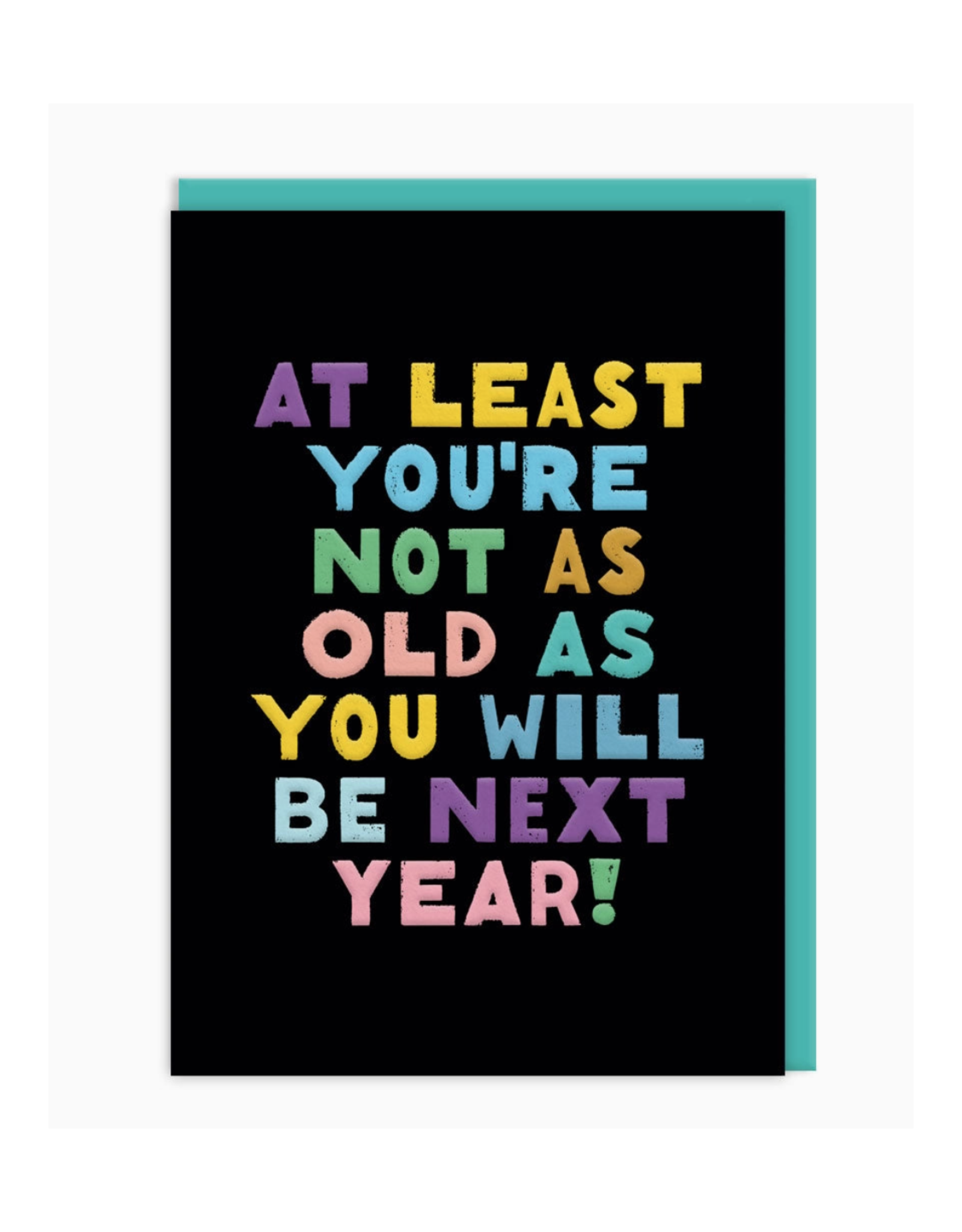 Not As Old As You Will Be Birthday Greeting Card