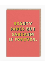 Sarcasm Is Forever Greeting Card