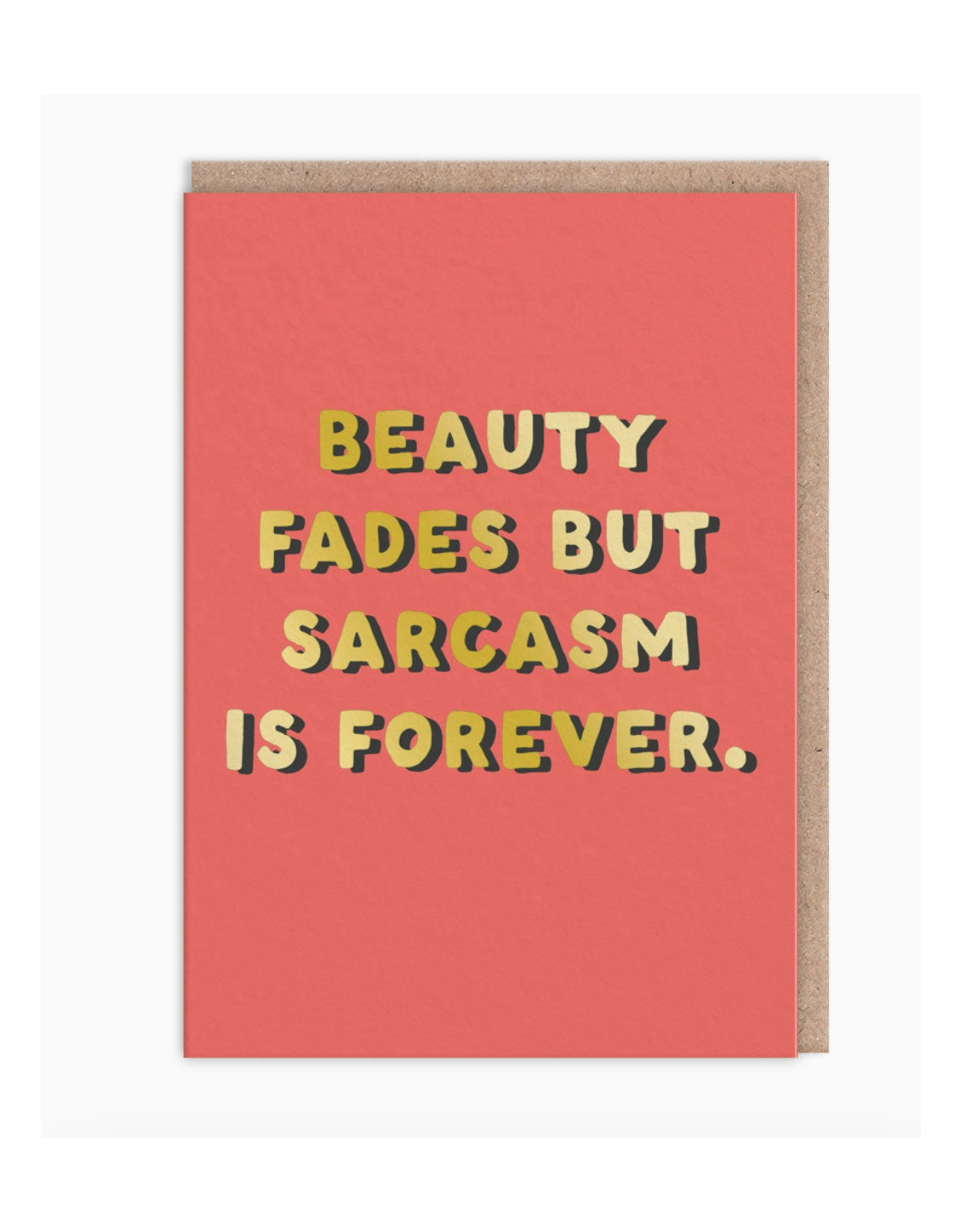 Sarcasm Is Forever Greeting Card