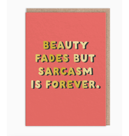 Sarcasm Is Forever Greeting Card