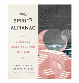 The Spirit Almanac: A Modern Guide to Ancient Self-Care
