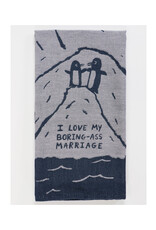 I Love My Boring Ass Marriage Dish Towel