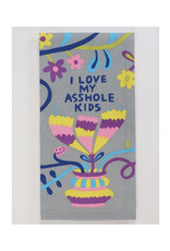 I Love My Asshole Kids Dish Towel I Love My Asshole Kids Dish Towel