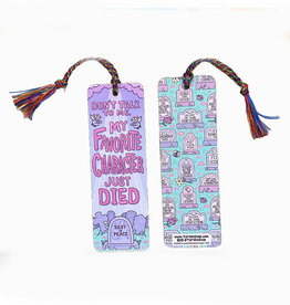 Don't Talk To Me My Favorite Character Just Died Bookmark