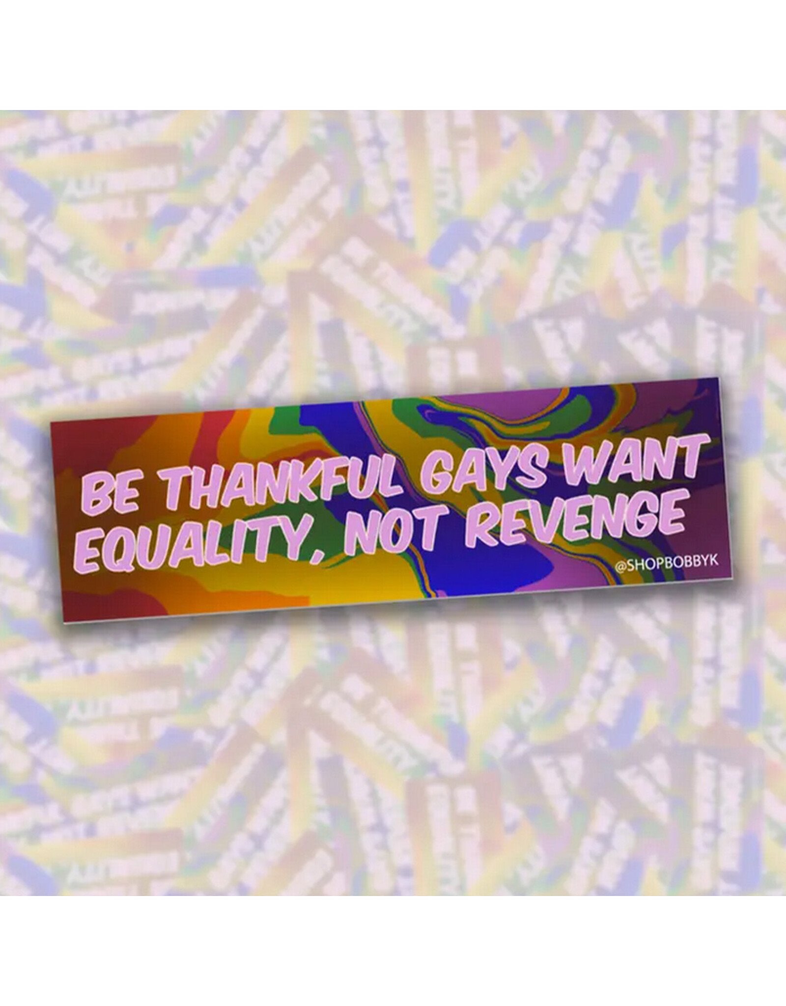 Gays Want Equality Not Revenge Sticker