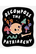 Decompose the Patriarchy Sticker