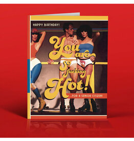 Hot For A Senior Citizen Birthday Greeting Card