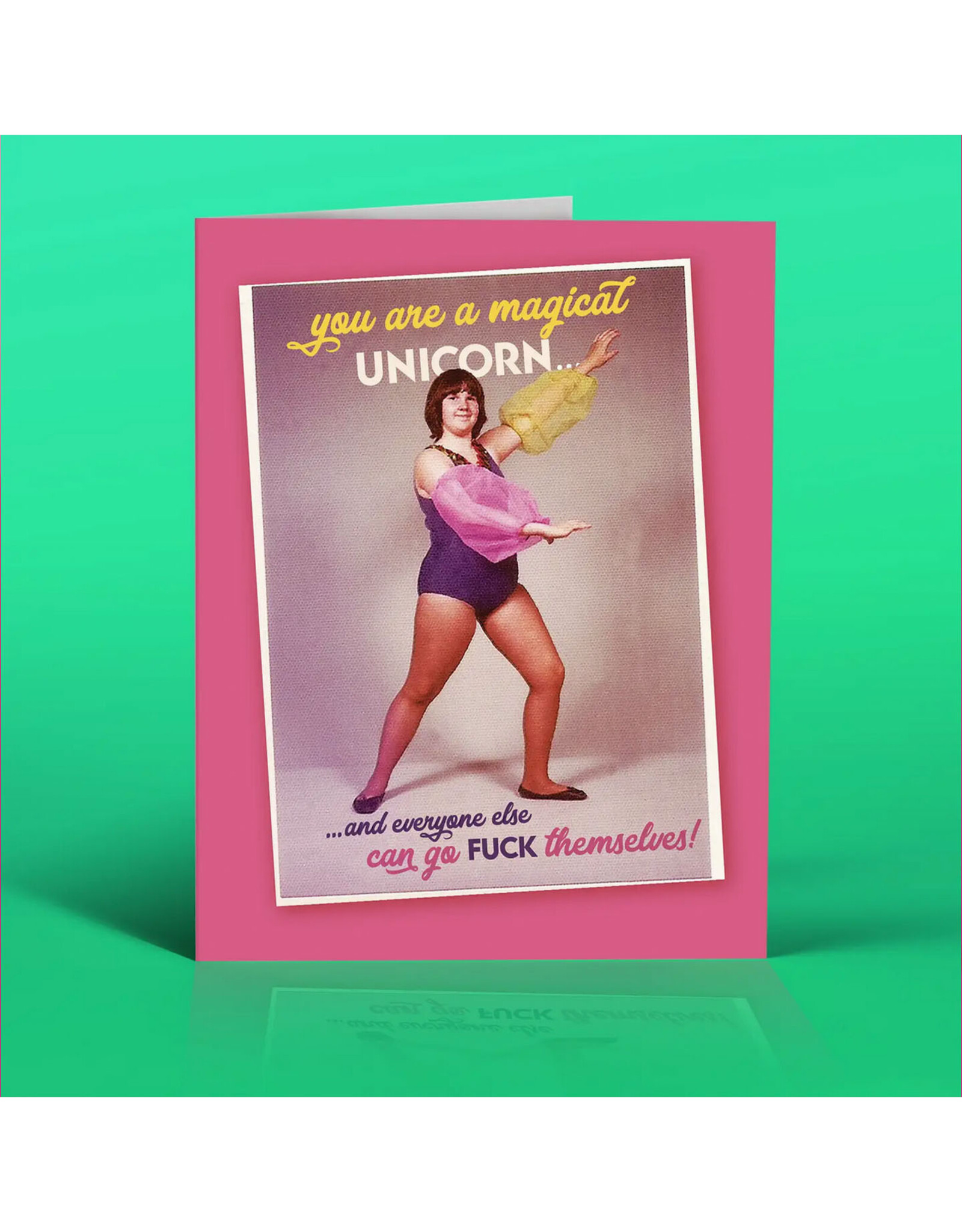 You Are a Magical Unicorn... Greeting Card