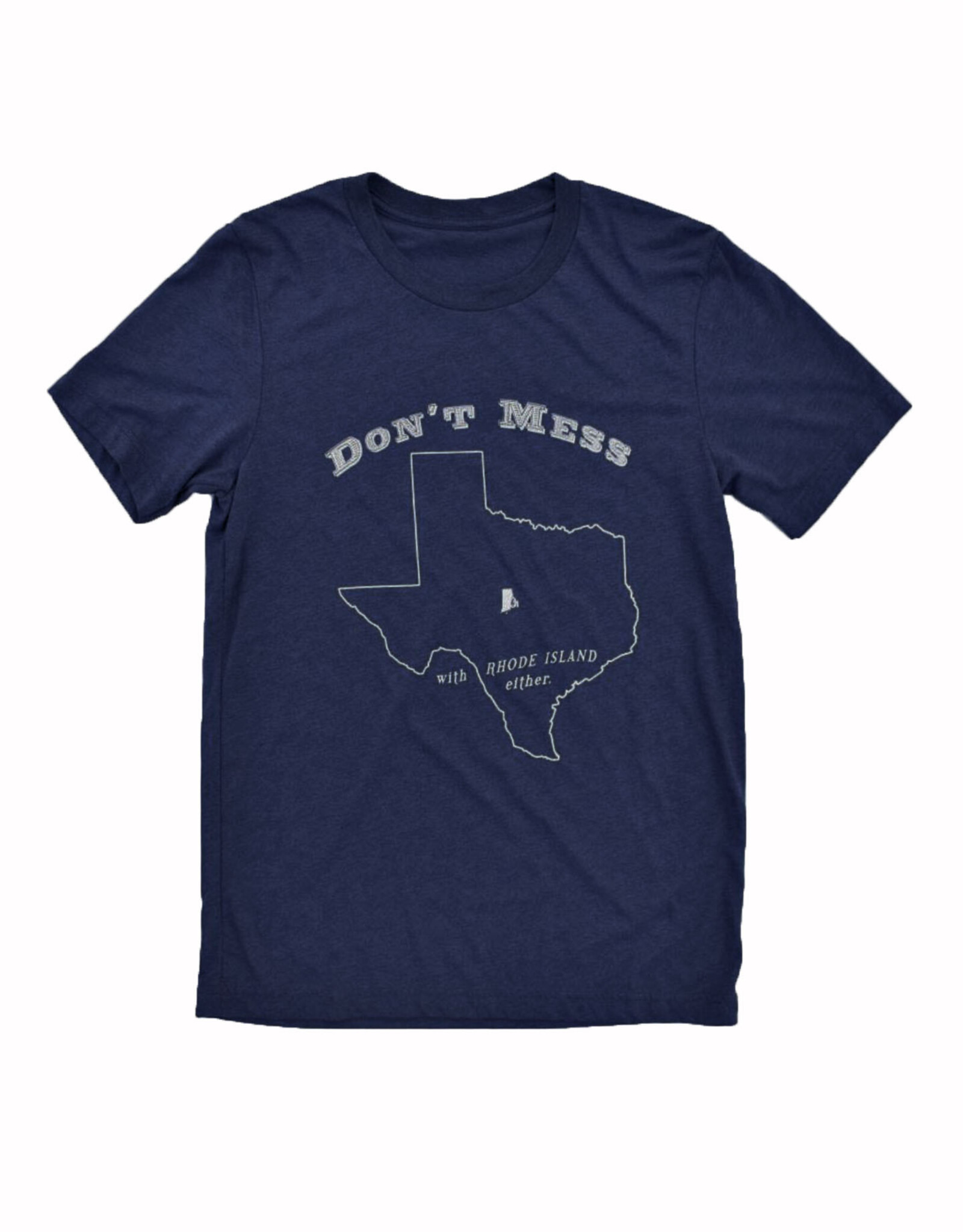 Don't Mess With RI Either T-Shirt