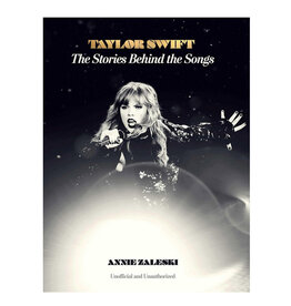 Taylor Swift: The Stories Behind the Songs