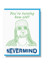 You're Turning How Old? Nevermind Kurt Cobain Greeting Card