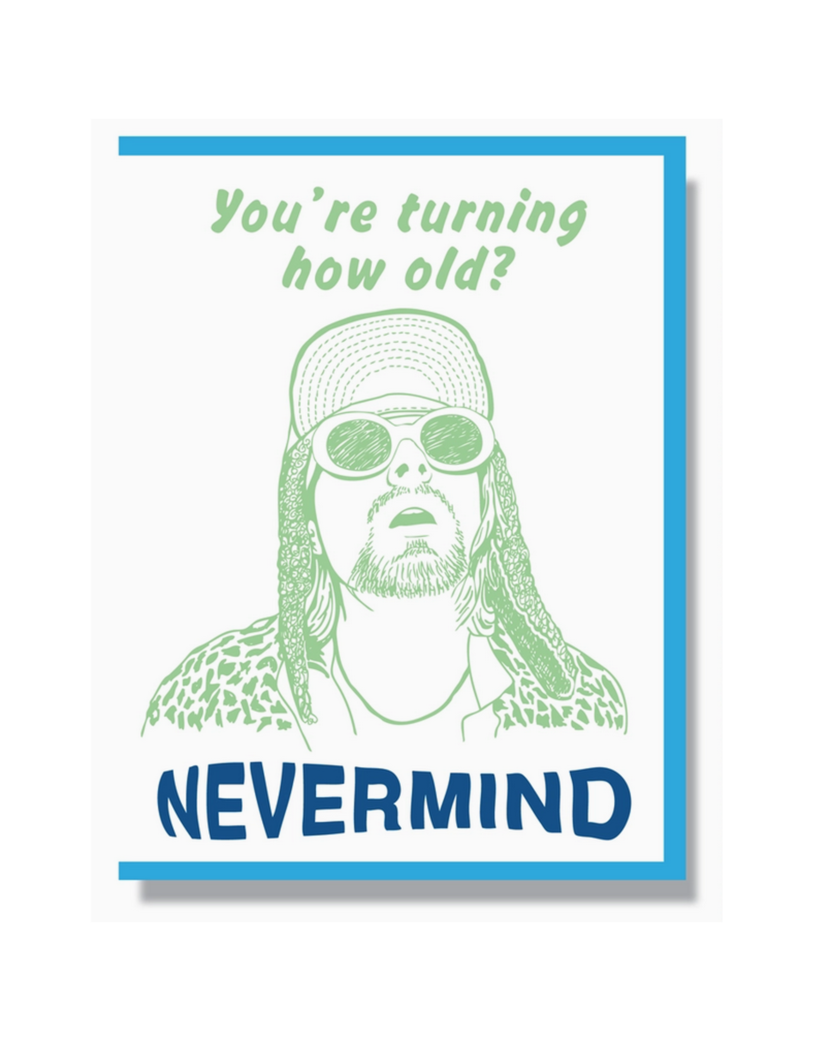 You're Turning How Old? Nevermind Kurt Cobain Greeting Card