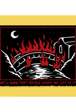 We'll Burn That Bridge Sticker