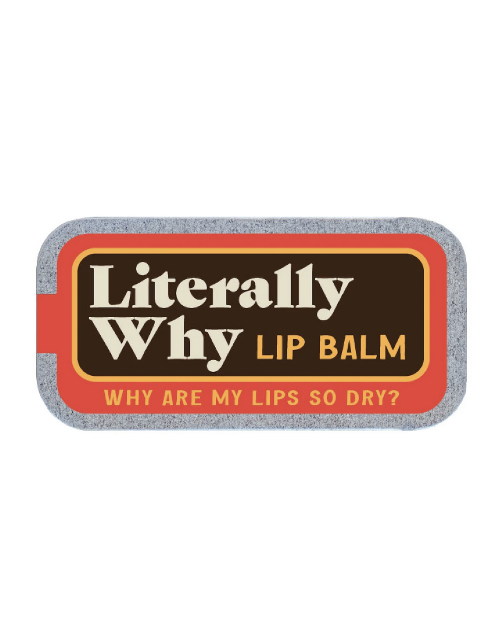 Literally Why Lip Balm