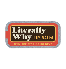Literally Why Lip Balm