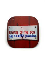 Beware of the Dog Sarcastic Coaster