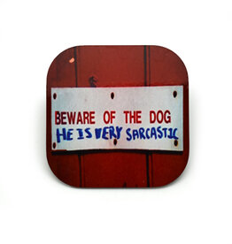 Beware of the Dog Sarcastic Coaster