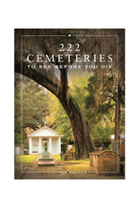222 Cemeteries To See Before You Die 222 Cemeteries To See Before You Die